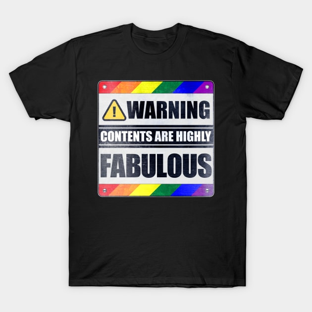 Warning Contents are Highly Fabulous LGBTQ Pride T-Shirt by wheedesign